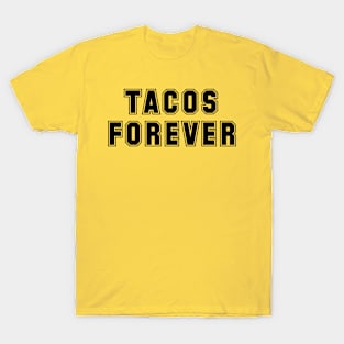 Tacos Forever T-Shirt